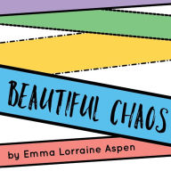 Title: Beautiful Chaos, Author: Emma Aspen