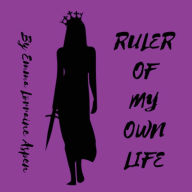 Title: Ruler of My Own Life, Author: Emma Aspen