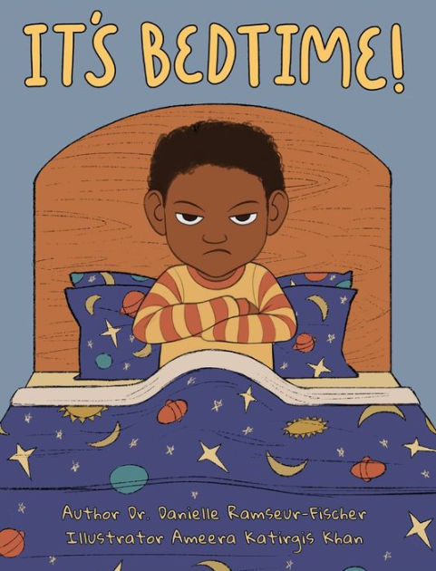 It's Bedtime! by Danielle J Ramseur-Fischer, Ameera Katirgis Khan ...