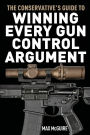 The Conservative's Guide to Winning Every Gun Control Argument