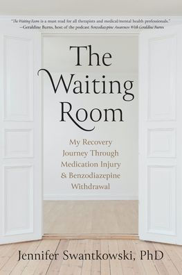 The Waiting Room: My Recovery Journey from Medication Injury & Benzodiazepine Withdrawal