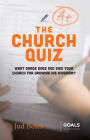 The Church Quiz: What Grade Does God Give Your Church for Growing His Kingdom?