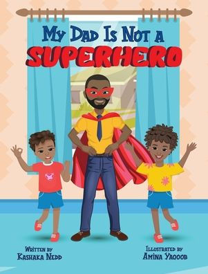My Dad Is Not a Superhero