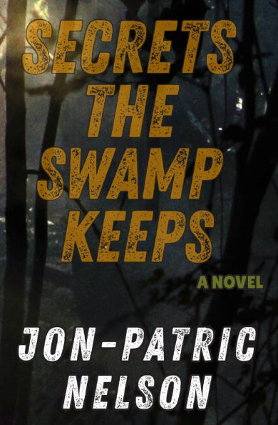 Secrets The Swamp Keeps