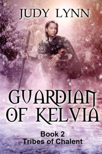 Guardian of Kelvia: Tribes Chalent Book 2