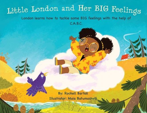 Little London and Her BIG Feelings: London learns how to tackle some BIG feelings with the help of C.A.B.C.