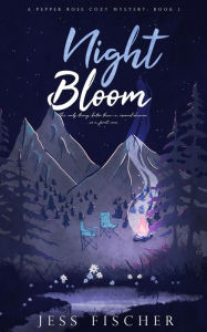 Title: Night Bloom, Author: Jess Fischer
