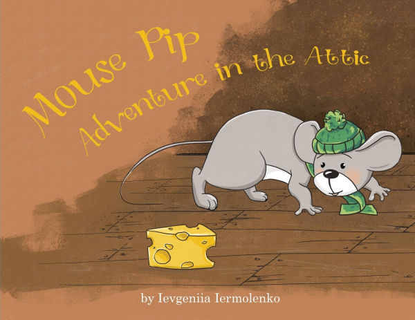Mouse Pip: Adventure in the Attic