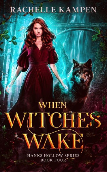 When Witches Wake: Hanks Hollow Series Book Four