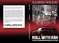 Title: Rollwithrah - Tales of an underground driver Volume 1, Author: Raheim H Wilson