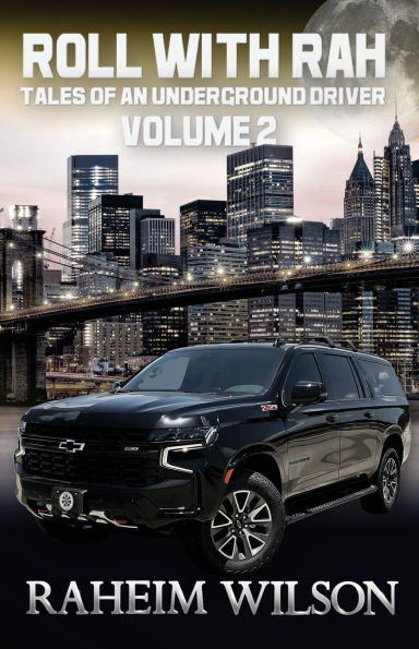 Roll With Rah Tales of an Underground Driver Volume 2: Tales of an Underground Driver