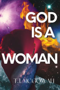 Free online downloadable pdf books God is a Woman 9798986078878  (English literature) by T.J. McGowan