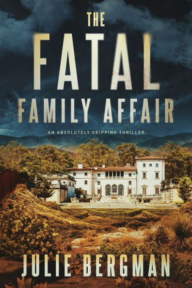 The Fatal Family Affair: An Absolutely Gripping Thriller