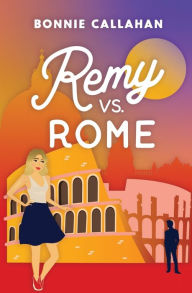 Download ebook pdfs free Remy vs. Rome PDB MOBI DJVU by Bonnie Callahan, Bonnie Callahan in English 9798986084695