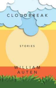 Title: Cloudbreak: Stories, Author: William Auten