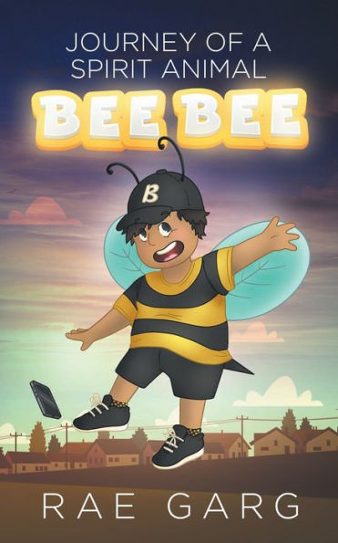 Bee Bee: Journey of a Spirit Animal