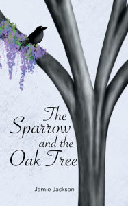 The Sparrow and the Oak Tree