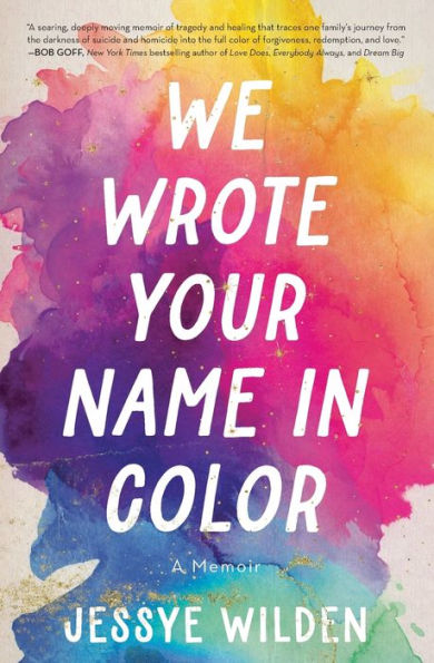 We Wrote Your Name in Color: A Memoir