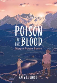 Title: Poison in the Blood, Author: Katy L Wood