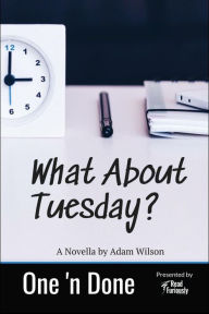 Title: What About Tuesday: One 'n Done #1, Author: Adam Wilson