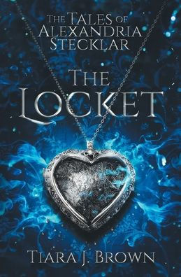 The Tales of Alexandria Stecklar: Locket