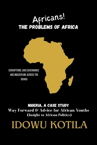 Africans! The Problem of Africa: Nigeria, a Case Study