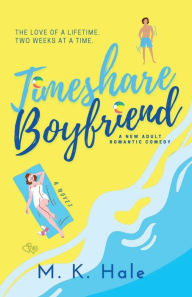 Ebook for vbscript download free Timeshare Boyfriend: New Adult Summer Romance 9798986140216