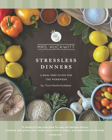 STRESSLESS DINNERS: A Meal Prep Guide for The Workweek