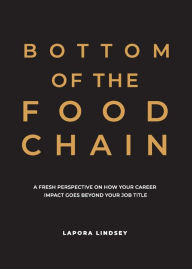 Bottom of the Food Chain: A Fresh Perspective on How Your Career Impact Goes Beyond Your Job Title
