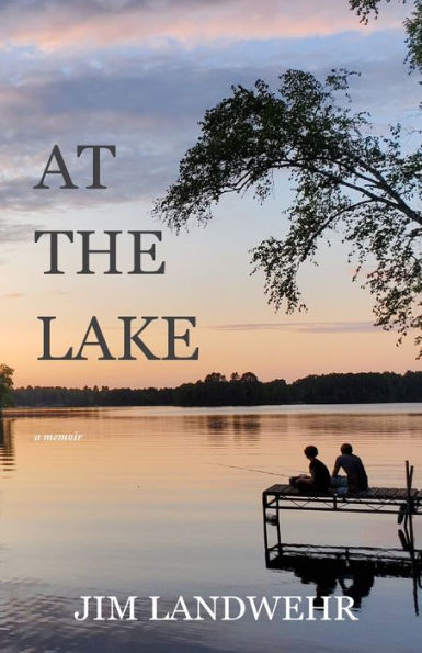 At the Lake: A Memoir