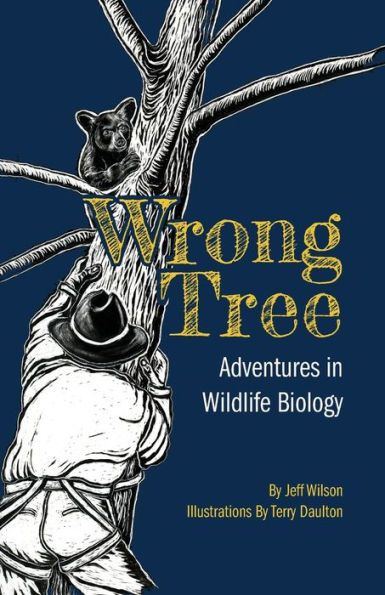 Wrong Tree: Adventures in Wildlife Biology