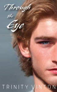 Title: Through the Eye: The Legends of Elanimar Book 1, Author: Trinity Vinton