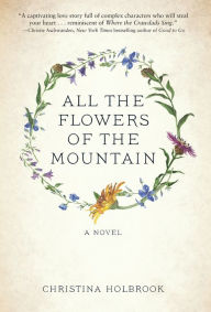 Title: All the Flowers of the Mountain, Author: Christina Holbrook