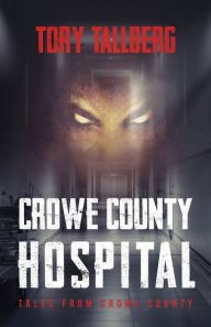 Title: Crowe County Hospital, Author: Tory Tallberg