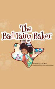 Title: The Bad Fairy Baker, Author: Evie Able