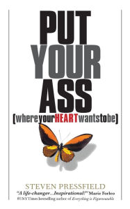 Free audio books to download to iphone Put Your Ass Where Your Heart Wants to Be by Steven Pressfield (English Edition) 9798986164304