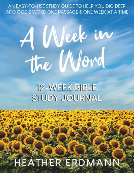 A Week in the Word: Dig Deep into God's Word One Passage and One Week at a Time