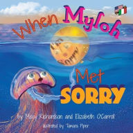Title: When Myloh met Sorry (Book1 ) English and Italian, Author: Elizabeth O'Carroll
