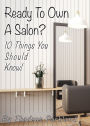 Ready to Own a Salon?: 10 Things you should know!