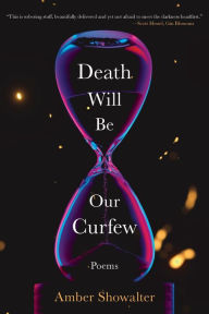 Free downloads for kindle books Death Will Be Our Curfew: Poems 9798986168906