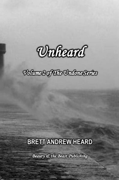 Unheard: Volume 2 of The Undone Series
