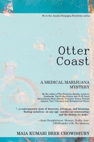 Title: Otter Coast: A Medical Marijuana Mystery, Author: Maia KB Chowdhury