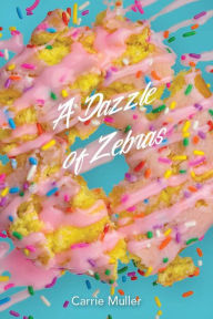 Title: A Dazzle of Zebras, Author: Carrie A. Muller