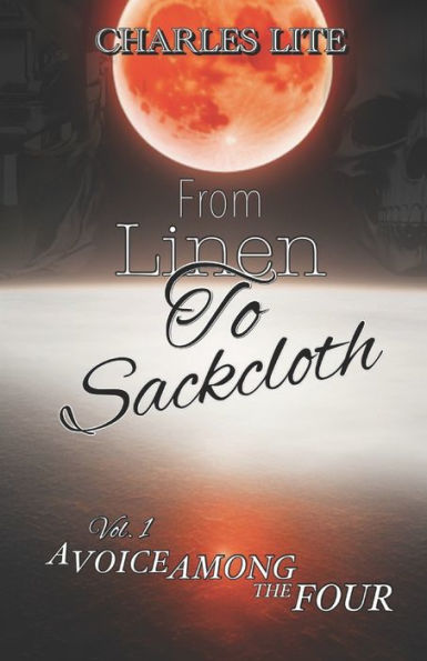 From Linen to Sackcloth: Vol 1. A Voice Among the Four