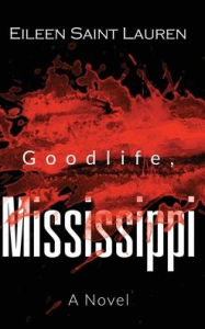 Books downloading ipod Goodlife, Mississippi by Eileen Saint Lauren, Eileen Saint Lauren PDF 9798986196305 (English literature)