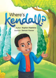 Title: Where's Kendall?, Author: Kaylen Hawkins