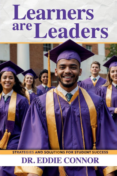 Learners are Leaders: Strategies and Solutions for Student Success