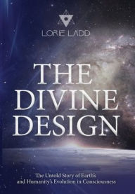Rapidshare free ebooks download The Divine Design: The Untold Story of Earth's and Humanity's Evolution in Consciousness (English literature)