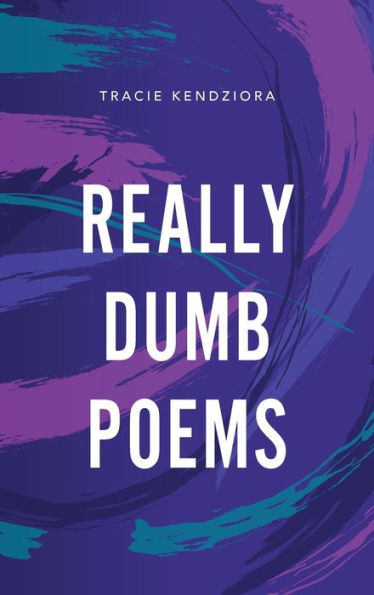 Really Dumb Poems