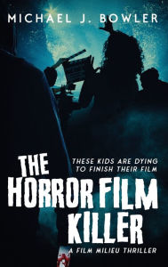 Title: The Horror Film Killer, Author: Michael J. Bowler